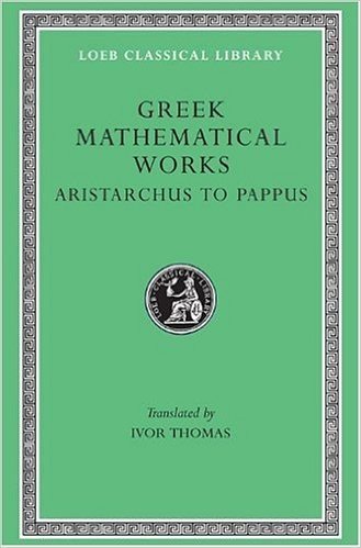 Greek Mathematical Works, Volume II: Aristarchus to Pappus