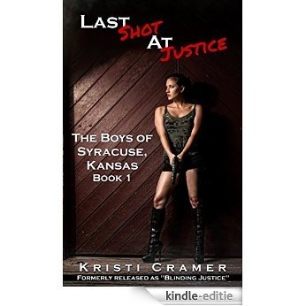 Last Shot at Justice (The Boys of Syracuse, Kansas Book 1) (English Edition) [Kindle-editie]