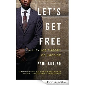 Let's Get Free: A Hip-Hop Theory of Justice [Kindle-editie]