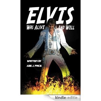Elvis Was Alive and Well (English Edition) [Kindle-editie]