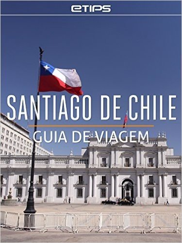 Santiago do Chile Guia de Viagem