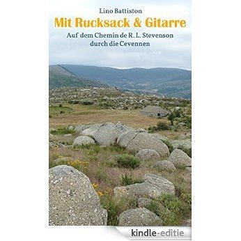 Mit Rucksack & Gitarre: Auf dem Chemin de R. L. Stevenson durch die Cevennen [Kindle-editie]