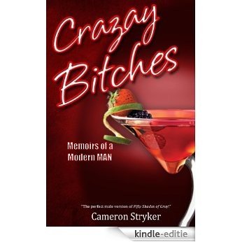 Crazay Bitches: Memoirs of a Modern Man (English Edition) [Kindle-editie]