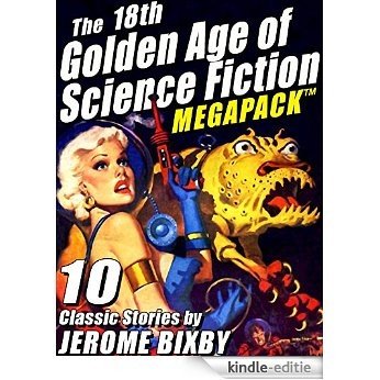 The 18th Golden Age of Science Fiction MEGAPACK ®: Jerome Bixby [Kindle-editie]