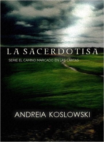 La Sacerdotisa (El Camino marcado en las cartas ( Edicion Ilustrada) (Volume 1)) (Spanish Edition)