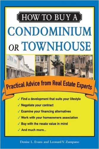How to Buy a Condominium or Townhouse: Practical Advice from a Real Estate Expert