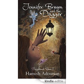Jennifer Brown and the Dagger (Fairyhand) [Kindle-editie]