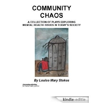 Community Chaos : A Collection of Plays Exploring Mental Health Issues in Today's Society (English Edition) [Kindle-editie] beoordelingen