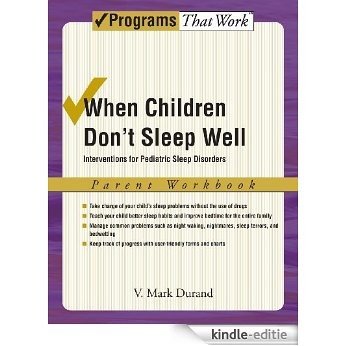 When Children Don't Sleep Well: Interventions for Pediatric Sleep Disorders Parent Workbook Parent Workbook (Treatments That Work) [Kindle-editie]