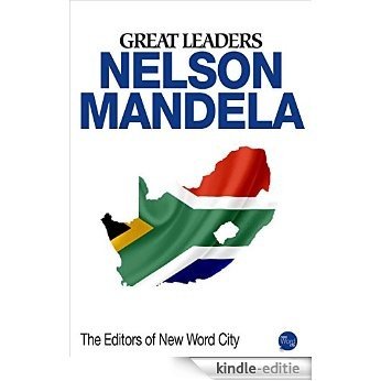 Great Leaders: Nelson Mandela (English Edition) [Kindle-editie]