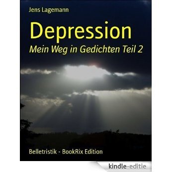 Depression: Mein Weg in Gedichten Teil 2 (German Edition) [Kindle-editie]