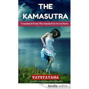 The Kamasutra: Translated fron the Sanskrit in Seven Parts: Color Illustrated, Formatted for E-Readers (Unabridged Version) (English Edition) [Kindle-editie]