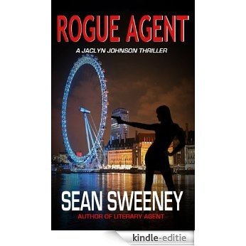 Rogue Agent: A Thriller (Jaclyn Johnson, code name Snapshot series) (English Edition) [Kindle-editie]
