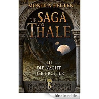 Die Saga von Thale: Folge III: Die Nacht der Lichter [Kindle-editie]