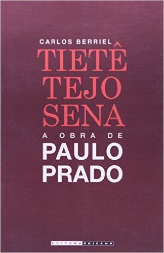 Tietê, Tejo, Sena: A Obra De Paulo Prado