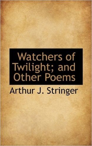 Watchers of Twilight; And Other Poems