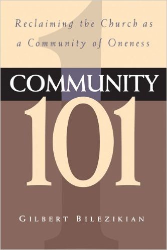 Community 101: Reclaiming the Local Church as Community of Oneness