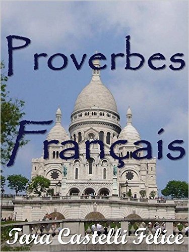 Os Provérbios Franceses (Um Mundo de Provérbios Livro 1)