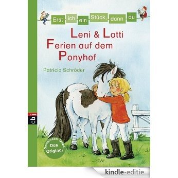 Erst ich ein Stück, dann du - Leni & Lotti - Ferien auf dem Ponyhof: Band 25 (Erst ich ein Stück ... (Das Original) 26) (German Edition) [Kindle-editie]