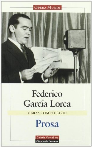 Obras Completas III - Prosa - Garcia Lorca
