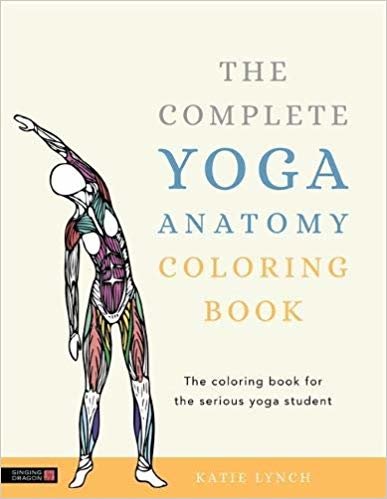 The Complete Yoga Anatomy Coloring Book