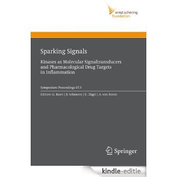 Sparking Signals: Kinases as Molecular Signaltransducers and Pharmacological Drug Targets in Inflammation: 2007/3 (Ernst Schering Foundation Symposium Proceedings) [Kindle-editie]