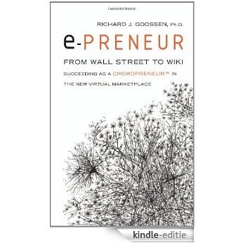 epreneur: From Wall Street to Wiki: Succeeding as a Crowdpreneur in the New Virtual Marketplace [Kindle-editie]