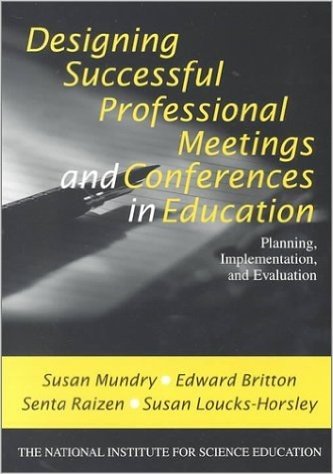 Designing Successful Professional Meetings and Conferences in Education: Planning, Implementation, and Evaluation