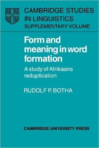 Form and Meaning in Word Formation: A Study of Afrikaans Reduplication