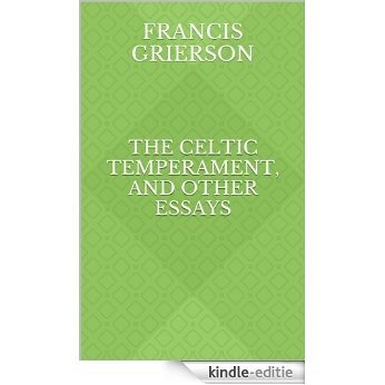 The Celtic Temperament, and other Essays (English Edition) [Kindle-editie]