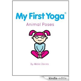 My First Yoga: Animal Poses (English Edition) [Kindle-editie]