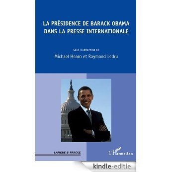 Présidence de Barack Obama dans la presse internationale (Langue et parole) [Kindle-editie]