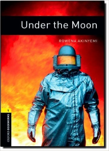 Oxford Bookworms Library: Under the Moon: Level 1: 400-Word Vocabulary baixar