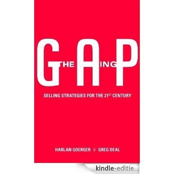 The Selling Gap, Selling Strategies for the 21st Century (English Edition) [Kindle-editie]