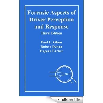 Forensic Aspects of Driver Perception and Response, Third Edition (English Edition) [Kindle-editie]