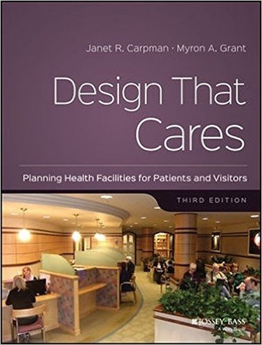 Design That Cares: Planning Health Facilities for Patients and Visitors