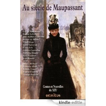 Au siècle de Maupassant [Kindle-editie]