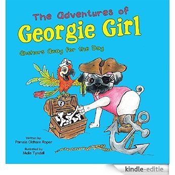 The Adventures of Georgie Girl: Anchors Away for the Day (English Edition) [Kindle-editie]