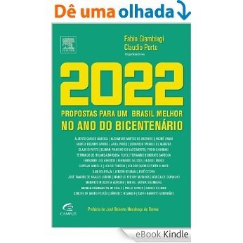 2022 - Propostas para um Brasil Melhor no Ano do Bicentenario [eBook Kindle]