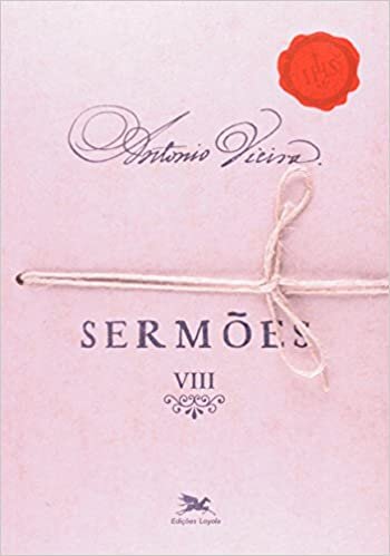 Sermões - Vol. VIII: Volume VIII: 8