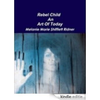 Rebel Child  Art Of Today (English Edition) [Kindle-editie]