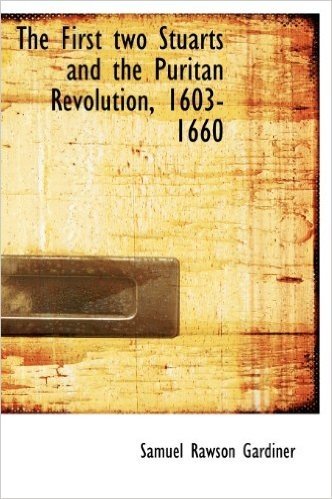 The First Two Stuarts and the Puritan Revolution, 1603-1660 baixar