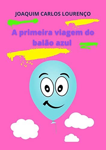 A Primeira Viagem Do Balão Azul