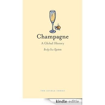Champagne: A Global History (Edible) [Kindle-editie]