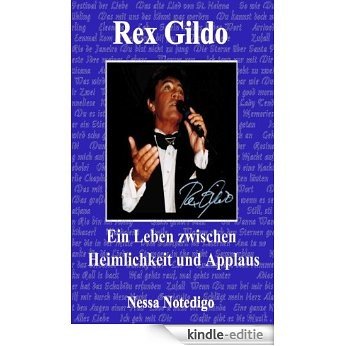 Rex Gildo. Ein Leben zwischen Heimlichkeit und Applaus [Kindle-editie]