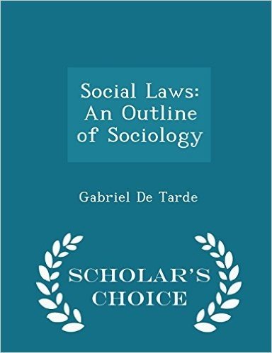 Social Laws: An Outline of Sociology - Scholar's Choice Edition