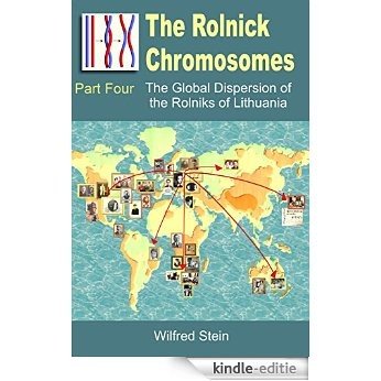 The Rolnick Chromosomes - Part Four: The Global Dispersion of the Rolniks of Lithuania  - - from Raseyn to Chicago, Baltimore and Oklahoma (English Edition) [Kindle-editie] beoordelingen