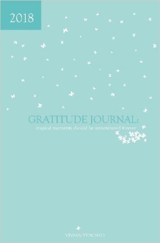 2018 Gratitude Journal: Magical Moments Should Be Remembered Forever