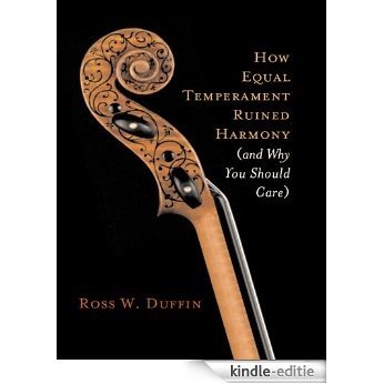 How Equal Temperament Ruined Harmony (and Why You Should Care) [Kindle-editie] beoordelingen