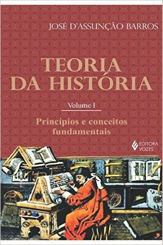Teoria da história, vol. I: Princípios e conceitos fundamentais